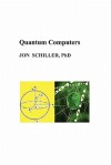 Quantum Computers - Jon Schiller