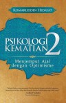 Psikologi Kematian 2 Menjemput Ajal dengan Optimisme - Komaruddin Hidayat