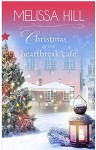 Christmas at The Heartbreak Cafe (Lakeview Christmas Novel) (Lakeview Contemporary Romance Book 7) - Melissa Hill