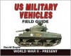 U.S. Military Vehicles Field Guide: World War II-Present - David Doyle