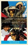 Gender, Whiteness, and Power in Rodeo: Breaking Away from the Ties of Sexism and Racism - Tracey Owens Patton