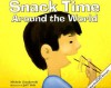 Snack Time Around the World - Michele Zurakowski