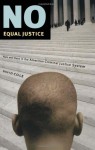 No Equal Justice: Race and Class in the American Criminal Justice System - David Cole