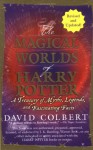 The Magical Worlds of Harry Potter: A Treasury of Myths, Legends, and Fascinating Facts - David Colbert