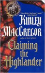 Claiming the Highlander - Kinley MacGregor