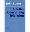 A Letter Concerning Toleration: Humbly Submitted - John Locke, James Tully