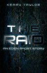 The Raid: An Eden Short Story - Keary Taylor