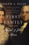 First Family: Abigail and John Adams - Joseph J. Ellis