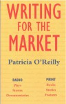 Writing For The Market - Patricia O'Reilly