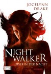 Nightwalker (Jaegerin der Nacht, #1) - Jocelynn Drake, Antje Görnig