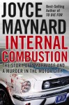 Internal Combustion: The Story of a Marriage and a Murder in the Motor City - Joyce Maynard