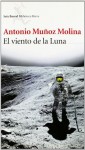 El Viento de la Luna - Antonio Muñoz Molina