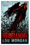 Blood and Feathers: Rebellion - Lou Morgan