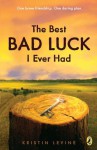 The Best Bad Luck I Ever Had - Kristin Levine