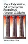 Moral Exhortation: A Greco-Roman Sourcebook (Library of Early Christianity) - Abraham J. Malherbe