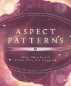 Aspect Patterns: What They Reveal & How They Are Triggered - Stephanie Clement