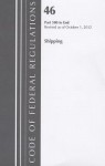 Code of Federal Regulations, Title 46: Parts 500-End (Shipping) Federal Maritime Commission: Revised 10/12 - National Archives and Records Administration