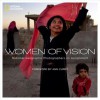 Women of Vision: National Geographic Photographers on Assignment - National Geographic Society, Anne Curry, Chris Johns, Elizabeth Crist