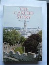 The Cardiff Story: A History of the City from its Earliest Times to the Present - Dennis Morgan