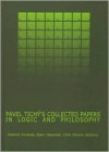 Pavel Tichy's Collected Papers in Logic and Philosophy - Pavel Tichy, Vladimír Svoboda, Colin Cheyne, Björn Jespersen