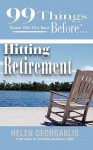 99 Things Women Wish They Knew Before Hitting Retirement - Helen Georgaklis, Jennifer Kennedy Paine, Dana Summers