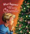 What Happened to Merry Christmas - Robert C. Baker, Dave Hill