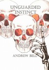 Unguarded Instinct - Andrew Bell