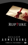 Rupture (Femmes de l'Autremonde, #6) - Kelley Armstrong