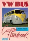 VW Bus Custom Handbook - Laurence Meredith, Laurence Merideth, James Hale