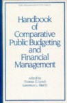 Handbook of Comparative Public Budgeting and Financial Management - Thomas D. Lynch, Lawrence L. Martin