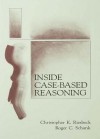 Inside Case-Based Reasoning - Christopher K. Riesbeck, Roger C. Schank