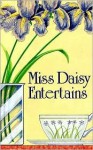 Miss Daisy Entertains - Daisy King