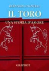 Il Toro, una storia d'amore - Massimo Novelli, Bruno Bernardi