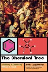 The Chemical Tree: A History of Chemistry - William H. Brock, A.W. Hofmann