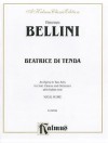 Beatrice Di Tenda: An Opera in Two Acts for Soli, Chorus and Orchestra with Italian Text - Vincenzo Bellini