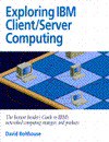 Exploring IBM Client Server - David Bolthouse, Jim Hoskins