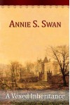 A Vexed Inheritance - Annie S. Swan, Annie Shepherd Swan