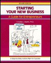 Starting your new business: a guide for entrepreneurs - Charles L. Martin