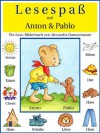 Lesespaß mit Anton und Pablo - Ein Bilderbuch zum Vorlesen und Lesenlernen (German Edition) - Alexandra Dannenmann