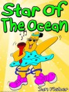 Children´s Stories About Friendship : Star Of The Ocean (Children´s Picture Book Ages 4-8) (Cameron The Shark And Pals) - Jan Fisher