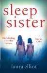 Sleep Sister: A page-turning novel of psychological suspense - Laura Elliot