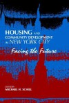 Housing and Community Development in New York City: Facing the Future - Michael H. Schill