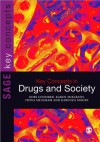 Key Concepts in Drugs and Society - Ross Coomber, Karen McElrath, Fiona Measham, Karenza Moore