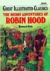 The Merry Adventures of Robin Hood (Great Illustrated Classics) - Deborah Kestel, Howard Pyle