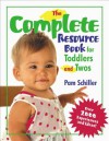 The Complete Resource Book for Toddlers and Twos: Over 2000 Experiences and Ideas (Complete Resource Series) - Pam Schiller, Richele Bartkowiak