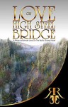 Love On High Steel Bridge (Love On The Pacific Shores #6) - Rebecca Rohman