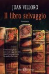 Il libro selvaggio - Juan Villoro, Elena Rolla