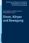 Sinne, Korper Und Bewegung - Markus Dederich, Wolfgang Jantzen, Renate Walthes