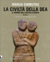 La Civiltà della Dea - Vol. 2 - Marija Gimbutas