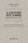 Francis Lodwick (1619-1694) a Country Not Named: An Edition With an Annotated Primary Bibliography and an Introductory Essay on Lodwick and His Intellectual ... (Medieval and Renaissance Texts and Studies) - William Poole